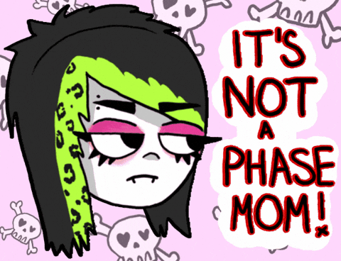 It's not a phase mom